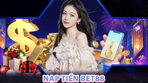 Nạp tiền BET88