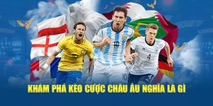 Kèo châu Âu BET88