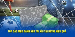 Mẹo đánh kèo tài xỉu BET88